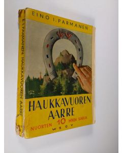 Kirjailijan Eino I. Parmanen käytetty kirja Haukkavuoren aarre