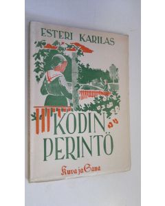 Kirjailijan Esteri Karilas käytetty kirja Kodin perintö : kertomuksia