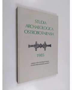 käytetty kirja Studia archaeologica ostrobotniensia 1985 : organ för österbottniska fornforskningssällskapet