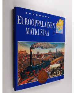 käytetty kirja Eurooppa : Eurooppalainen matkustaa