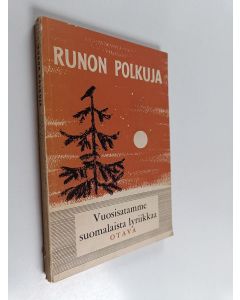 käytetty kirja Runon polkuja : vuosisatamme suomalaista lyriikkaa