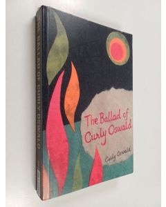 Kirjailijan Curly Oswald käytetty kirja The Ballad of Curly Oswald