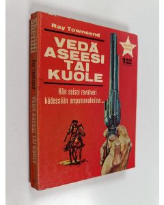 Kirjailijan Ray Townsend käytetty kirja Vedä aseesi tai kuole