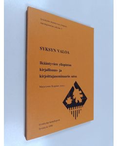 käytetty kirja Syksyn valoa : Ikääntyvien yliopiston kirjallisuus- ja kirjoittajaseminaarin satoa