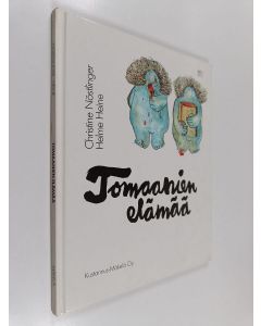 Kirjailijan Christine Nöstlinger käytetty kirja Tomaanien elämää