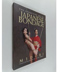 Kirjailijan Yukako Midori käytetty kirja The seductive art of Japanese bondage