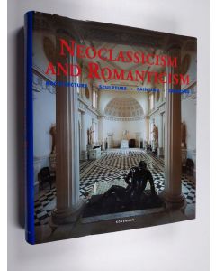 käytetty kirja Neoclassicism and romanticism : architecture, sculpture, painting, drawings 1750-1848