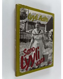 Kirjailijan Lyyli Aalto käytetty kirja Sano Lyyli vaan