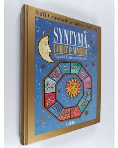 Kirjailijan Saffi Crawford & Geraldine Sullivan käytetty kirja Syntymä, tähdet ja numerot : henkilökohtainen luonneanalyysi vuoden 366 päivälle