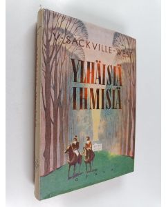 Kirjailijan Vita Sackville-West käytetty kirja Ylhäisiä ihmisiä