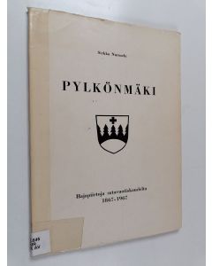 Kirjailijan Sirkka Nurmela käytetty kirja Pylkönmäki : hajapiirtoja satavuotiskaudelta 1867-1967