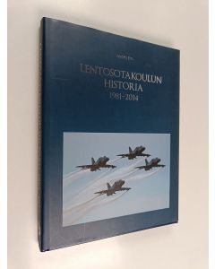Kirjailijan Mikko Elo käytetty kirja Lentosotakoulun historia 1981-2014 : ilmasotakoulusta lentosotakouluksi