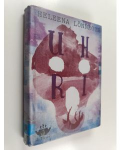 Kirjailijan Heleena Lönnroth käytetty kirja Uhri : jännitysromaani