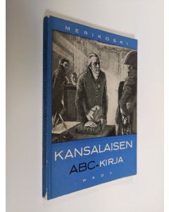 Kirjailijan V. Merikoski uusi kirja Kansalaisen ABC-kirja : kansalaistiedon alkeisoppikirja