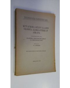 Kirjailijan O. I. Lehtonen käytetty kirja Kuvauksia Oulun läänin oloista Aleksanteri I:n aikana 2, Maaherra Ehrenstolpen riidat ja oikeudenkäynnit