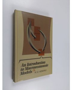 Kirjailijan Kiichirō Chris Kogiku & Kogiku K C käytetty kirja An Introduction to Macroeconomic Models