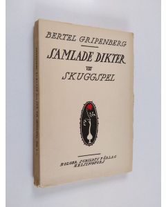 Kirjailijan Bertel Gripenberg käytetty kirja Samlade dikter 8 - Skuggspel