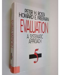 Kirjailijan Peter H. Rossi käytetty kirja Evaluation : a systematic approach