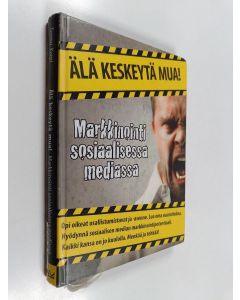 Kirjailijan Teemu Korpi käytetty kirja Älä keskeytä mua! : markkinointi sosiaalisessa mediassa