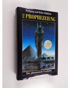 Kirjailijan Wolfgang Hohlbein & Heike Hohlbein käytetty kirja Die Prophezeiung - eine phantastische Geschichte
