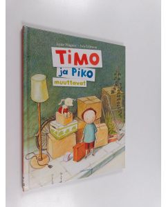 Kirjailijan Anke Wagner käytetty kirja Timo ja Piko muuttavat