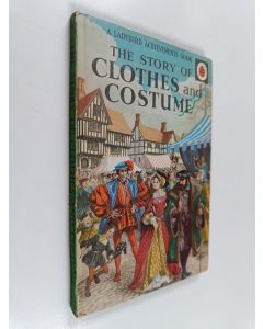 Kirjailijan Richard Bowood käytetty kirja The story of clothes and costumes