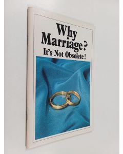 Kirjailijan Herbert W. Armstrong käytetty teos Why marriage? - It's not obsolete!