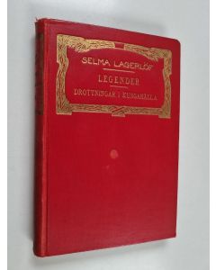 Kirjailijan Selma Lagerlöf käytetty kirja Legender ; Drottningar i Kungahälla