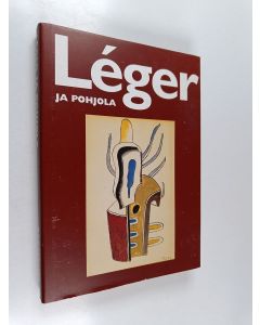Kirjailijan Fernand Leger käytetty kirja Leger ja pohjola