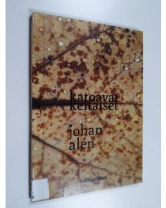 Kirjailijan Johan Alén käytetty kirja Katoavat keltaiset