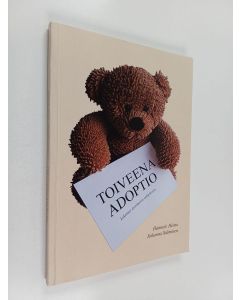 Kirjailijan Hannele Heino käytetty kirja Toiveena adoptio : kokemus avoimesta adoptiosta