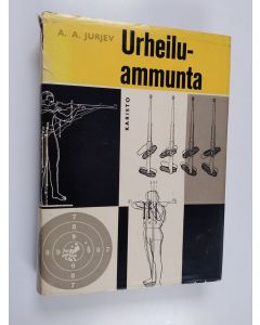 Kirjailijan A. A. Jurjev käytetty kirja Urheiluammunta