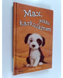 Kirjailijan Holly Webb käytetty kirja Max, pikku karkulainen