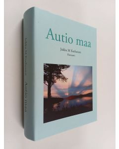 Kirjailijan Jukka M Korhonen käytetty kirja Autio maa : romaani