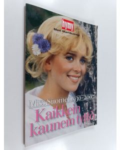 Kirjailijan Meri Martikainen käytetty kirja Miss Suomet 1930-2008 : Kaikkein kaunein tyttö