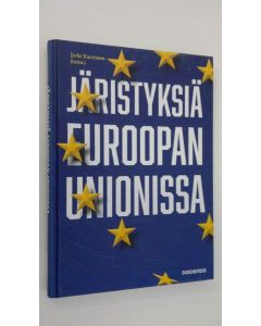 Kirjailijan Jyrki Karvinen käytetty kirja Järistyksiä Euroopan unionissa