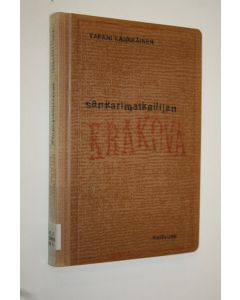 Kirjailijan Tapani Kärkkäinen käytetty kirja Sankarimatkailijan Krakova