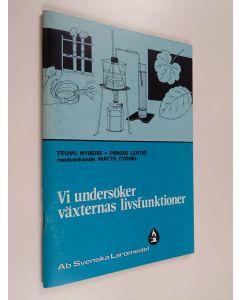 Kirjailijan Teuvo Nyberg käytetty teos Vi undersöker växternas livsfunktioner