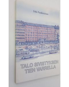 Kirjailijan Erkki Paakkulainen käytetty kirja Talo sivistyksen tien varrella : Hämäläisten talo 1931-1981