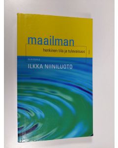 Tekijän Ilkka Niiniluoto  käytetty kirja Maailman henkinen tila ja tulevaisuus