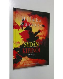 Kirjailijan Hilkka Kajarto käytetty kirja Sydän kipinöi : runoja
