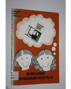 Kirjailijan Sinikka Kinnunen käytetty teos Opiskelemme päiväkerhon tavoitteita