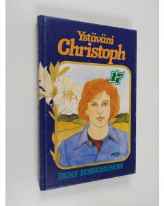 Kirjailijan Irina Korschunow uusi kirja Ystäväni Christoph