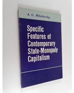 Kirjailijan Abram Gerasimovich Mileĭkovskiĭ käytetty kirja Specific Features of Contemporary State-monopoly Capitalism