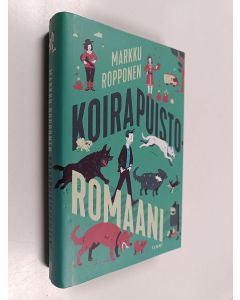 Kirjailijan Markku Ropponen uusi kirja Koirapuistoromaani (UUSI)