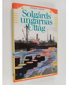 Kirjailijan Jörgen Lindén käytetty kirja Solgårdsungarnas uttåg