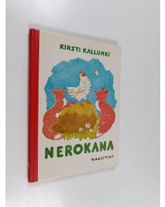 Kirjailijan Kirsti Kallunki käytetty kirja Nerokana : satuja pienille ja isommille