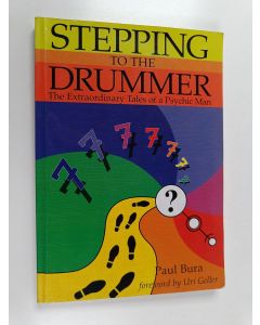 Kirjailijan Paul Bura käytetty kirja Stepping to the Drummer : The Extraordinary Tales of a Psychic Man