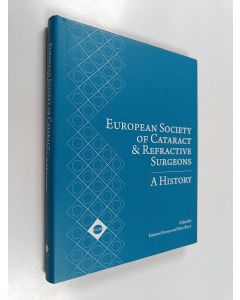 Kirjailijan Peter Barry & Emanuel S. Rosen käytetty kirja European Society of Cataract and Refractive Surgeons - A History