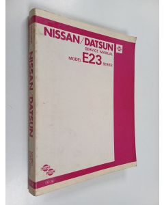 käytetty kirja Nissan/Datsun service manual : Model E23 series